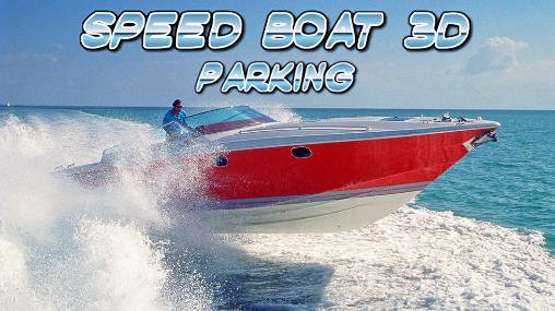 download Speed boat parking 3D 2015 apk